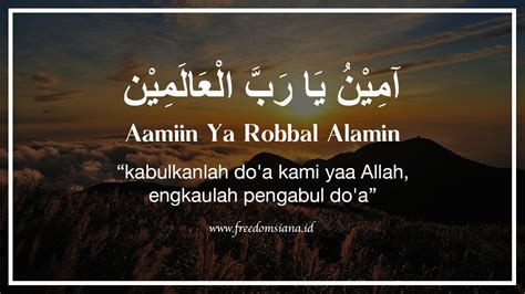 Tulisan aamiin ya rabbal alamin  Aamiin (alif dan mim panjang) artinya: ya Allah kabulkanlah do